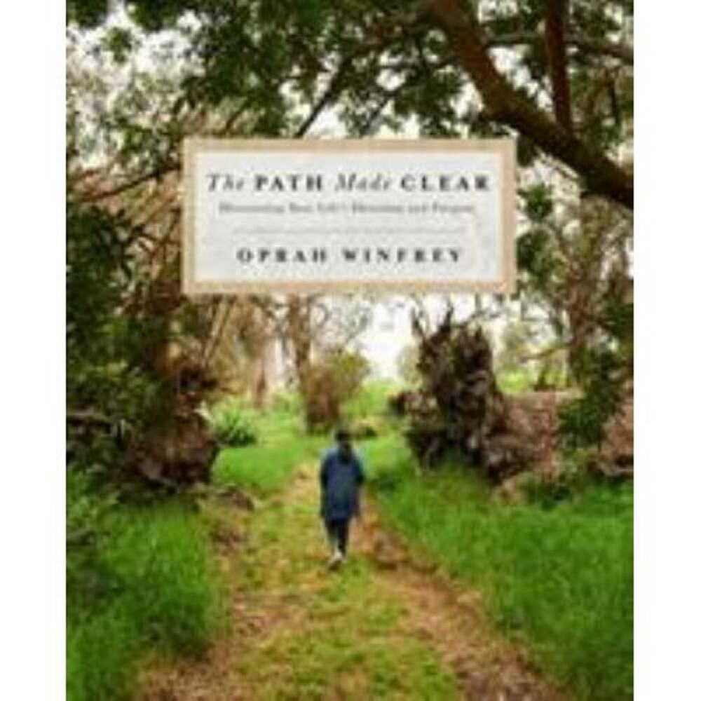 The Path Made Clear : Discovering Your Life's Direction and Purpose by Oprah...
